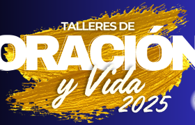 Talleres de Oración y Vida 2025